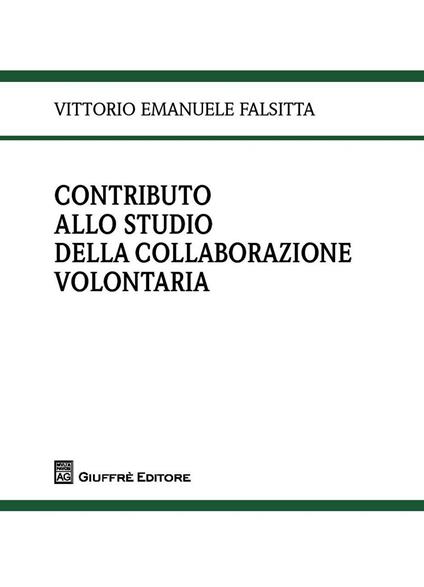 Un contributo allo studio della collaborazione volontaria - Vittorio Emanuele Falsitta - copertina