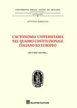 L' autonomia universitaria nel quadro costituzionale italiano ed europeo
