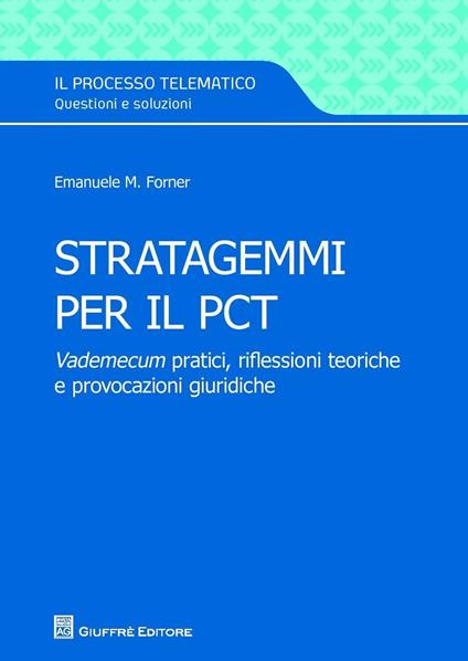 Stratagemmi pratici di procedura civile digitale - Emanuele Maria Forner - copertina