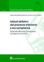 Istituti deflativi del processo tributario e tax compliance. Guida alla difesa del contribuente nei rapporti con il fisco