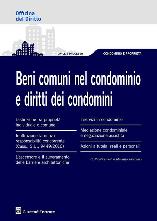 I beni comuni nel condominio e i diritti dei condomini - Maurizio Tarantino,Nicola Frivoli - copertina