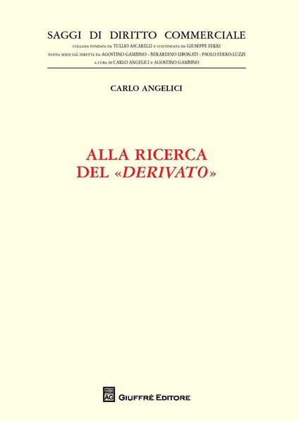 Alla ricerca del «derivato» - Carlo Angelici - copertina