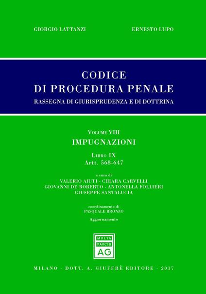 Codice di procedura penale. Rassegna di giurisprudenza e di dottrina. Vol. 8: artt. 568-647. Impugnazioni. - copertina