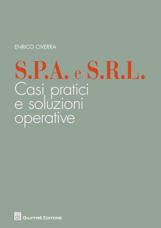 S.p.A. e S.r.l. Casi pratici e soluzioni operative - Enrico Civerra - copertina