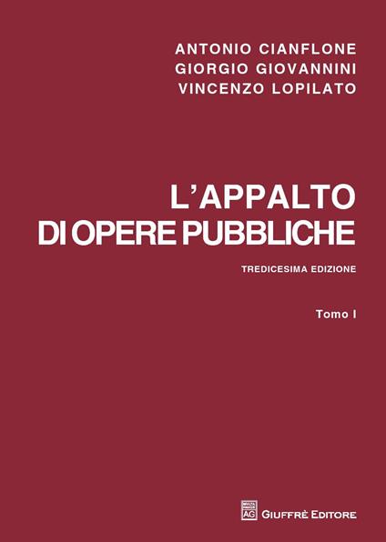 L' appalto di opere pubbliche - Antonio Cianflone,Giorgio Giovannini,Vincenzo Lopilato - copertina
