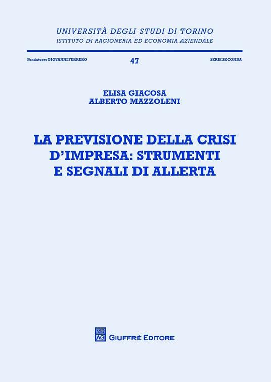 La previsione della crisi d'impresa. Strumenti e segnali di allerta - Elisa Giacosa,Alberto Mazzoleni - copertina