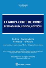 La nuova Corte dei Conti. Responsabilità, pensioni, controlli. Dottrina. Giurisprudenza. Normativa. Formulario