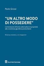 «Un altro modo di possedere». L'emersione di forme alternative di proprietà alla coscienza giuridica postunitaria