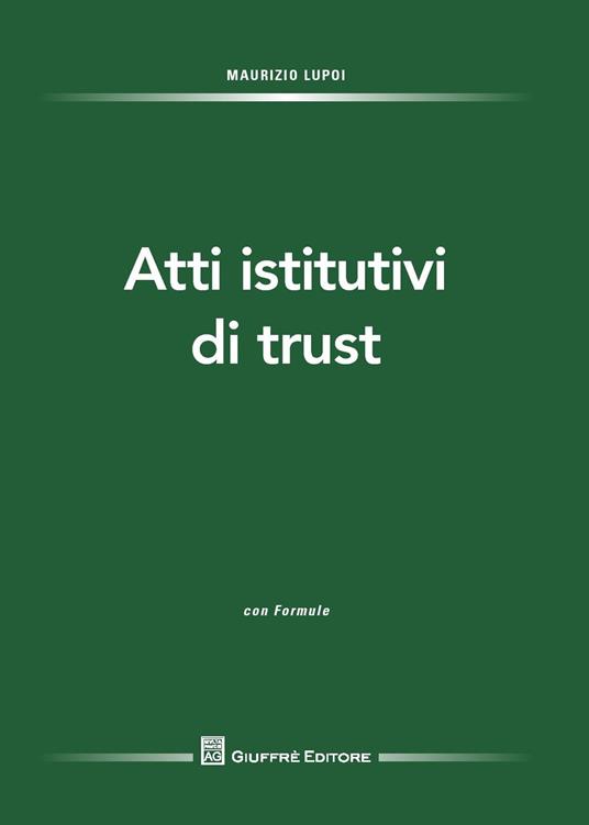 Atti istitutivi di trust. Con formulario - Maurizio Lupoi - copertina