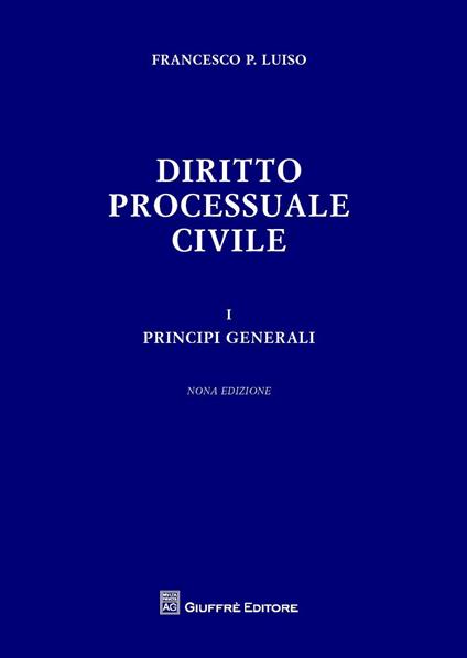 Diritto processuale civile. Vol. 1: Principi generali. - Francesco Paolo Luiso - copertina