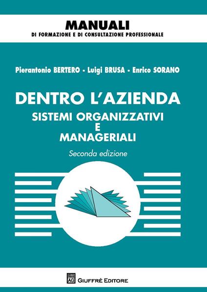 Dentro l'azienda. Sistemi organizzativi e manageriali - Pierantonio Bertero,Luigi Brusa,Enrico Sorano - copertina