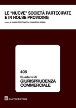 Le «nuove società» partecipate e in house providing. Atti del Convegno (Bari, 21-22 ottobre 2016)