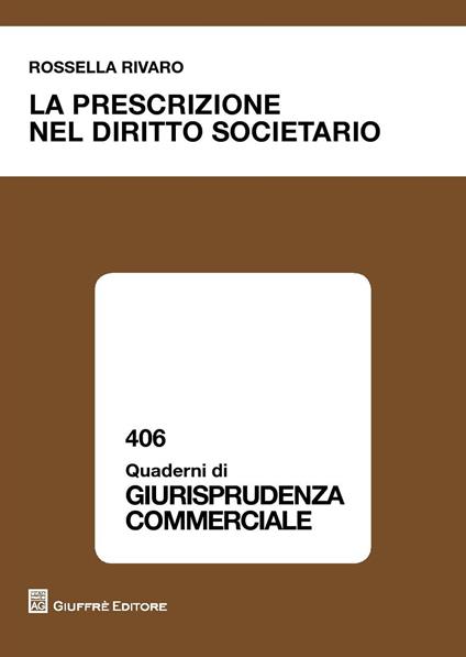 La prescrizione nel diritto societario - Rossella Rivaro - copertina