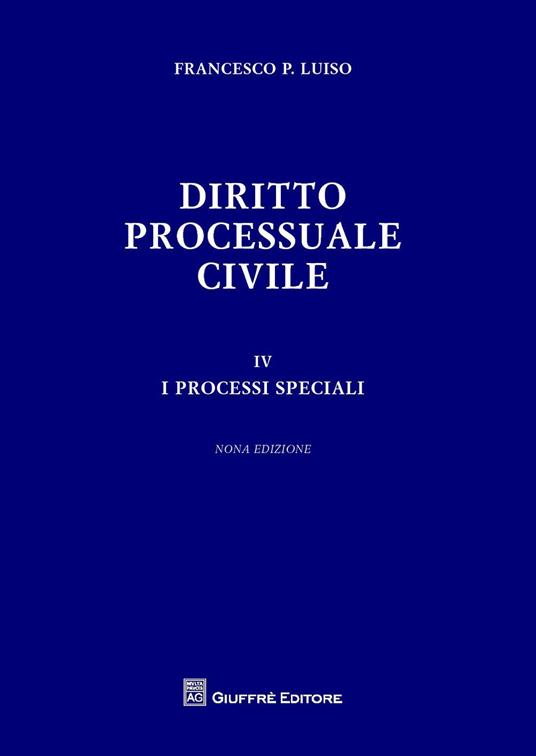 Diritto processuale civile. Vol. 4: processi speciali, I. - Francesco Paolo Luiso - copertina