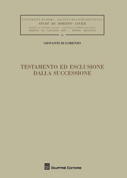 Testamento ed esclusione dalla successione - Giovanni Di Lorenzo - copertina