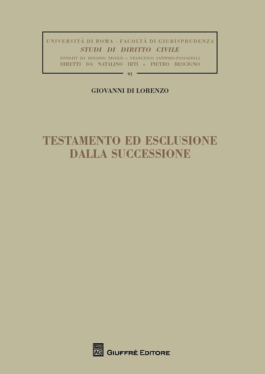 Testamento ed esclusione dalla successione - Giovanni Di Lorenzo - copertina