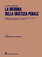 La riforma della giustizia penale. Modifiche al codice penale, al codice di procedura penale e all'ordinamento penitenziario (L.103/2017)