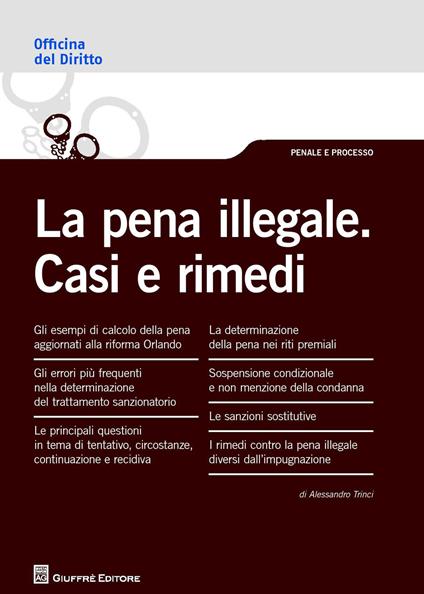 La pena illegale. Casi e rimedi - Alessandro Trinci - copertina