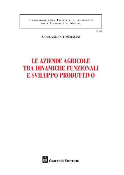 Le aziende agricole tra dinamiche funzionali e sviluppo produttivo - Alessandra Tommasini - copertina