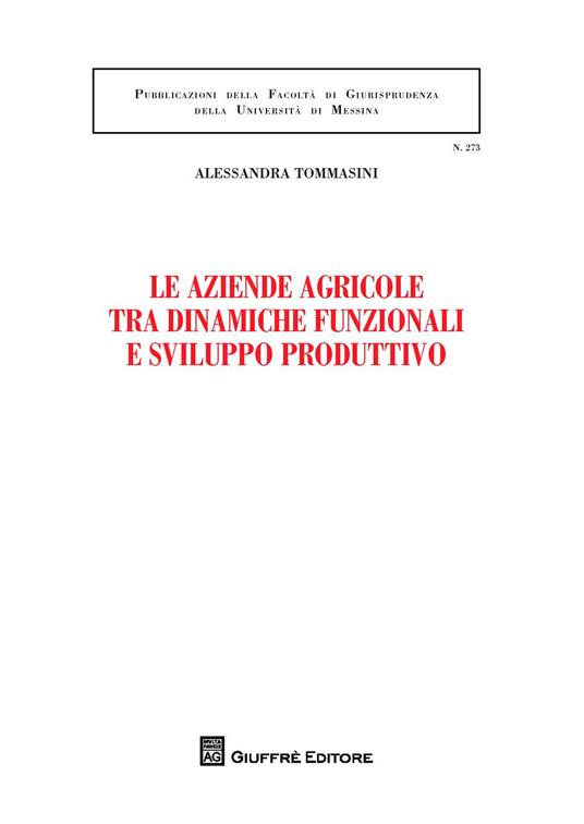 Le aziende agricole tra dinamiche funzionali e sviluppo produttivo - Alessandra Tommasini - copertina