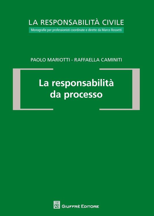La responsabilità da processo - Raffaella Caminiti,Paolo Mariotti - copertina