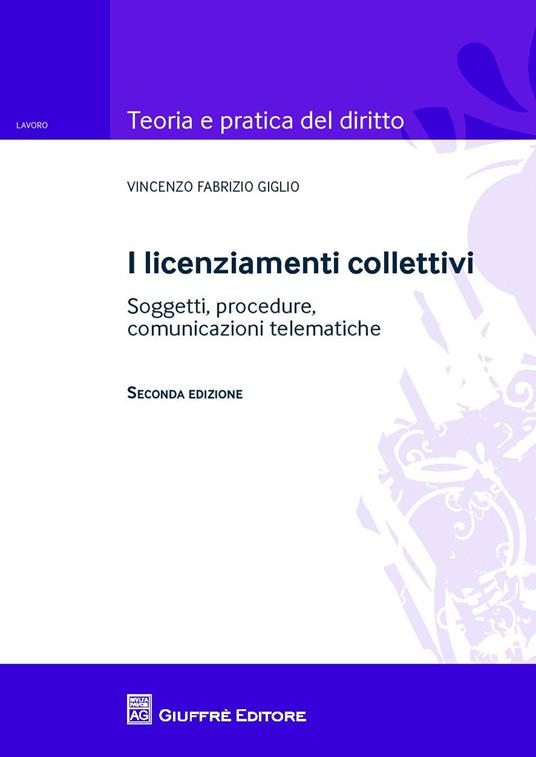 I licenziamenti collettivi. Soggetti, procedure, comunicazioni telematiche - Vincenzo Fabrizio Giglio - copertina