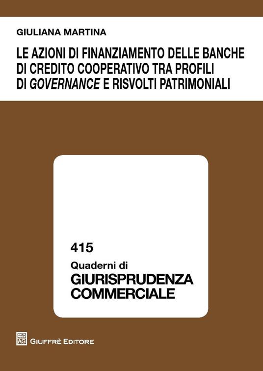 Le azioni di finanziamento delle banche di credito cooperativo tra profili di governance e risvolti patrimoniali - Giuliana Martina - copertina