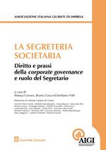 La segreteria societaria. Diritto e prassi della corporate governance e ruolo del segretario
