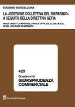 La «gestione collettiva del risparmio» a seguito della direttiva GEFIA. Investment companies, family offices, club deals, spac, holding companies