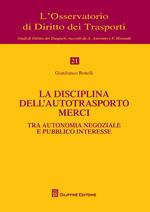 La disciplina dell'autotrasporto merci tra autonomia negoziale e pubblico interesse