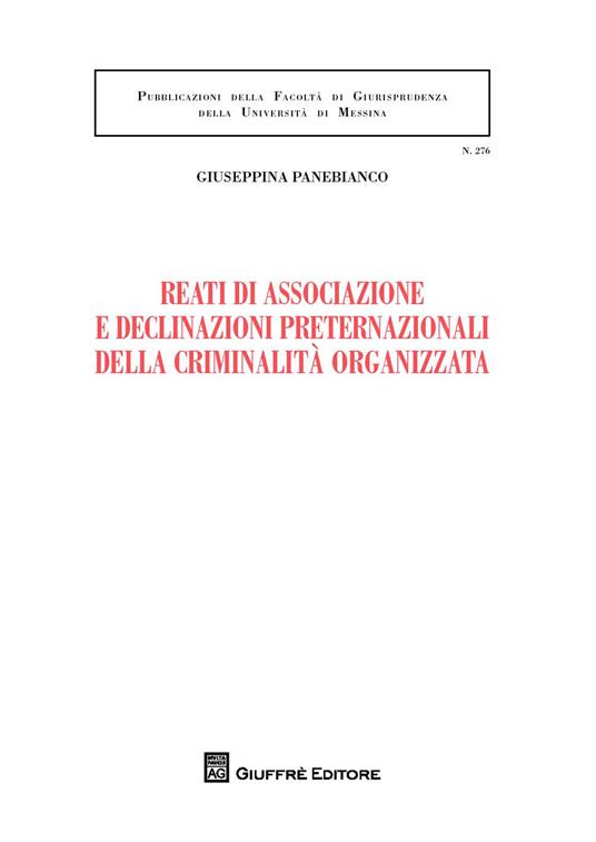 Reati di associazione e declinazioni preternazionali della criminalità organizzata - Giuseppina Panebianco - copertina