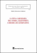 La pena carceraria tra storia, legittimità e ricerca di alternative