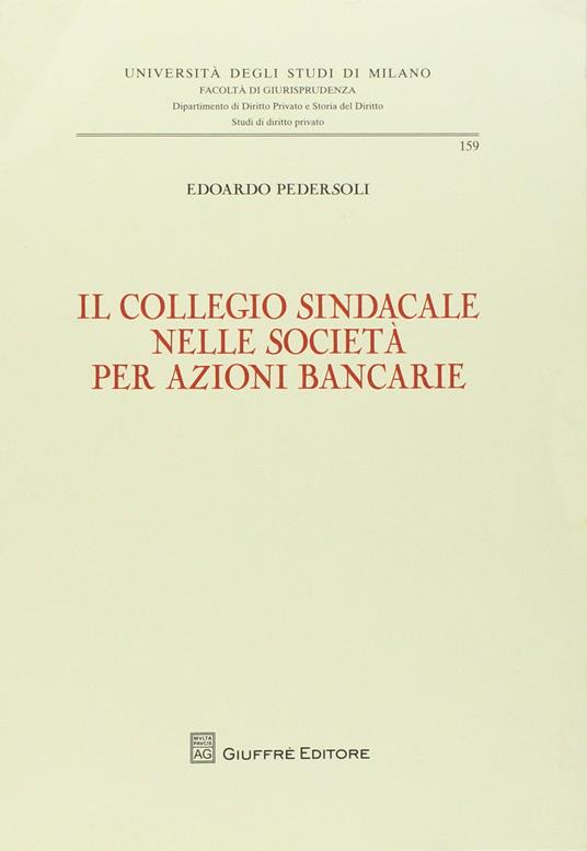 Il collegio sindacale nelle società per azioni bancarie - Edoardo Pedersoli - copertina