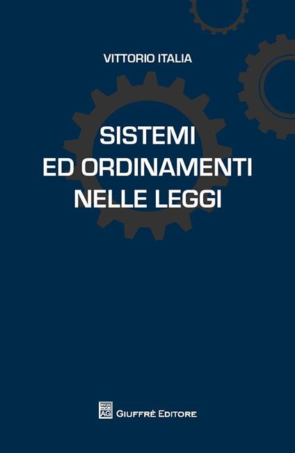Sistemi ed ordinamenti nelle leggi - Vittorio Italia - copertina