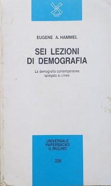 Sei lezioni di demografia. La demografia contemporanea spiegata ai cinesi