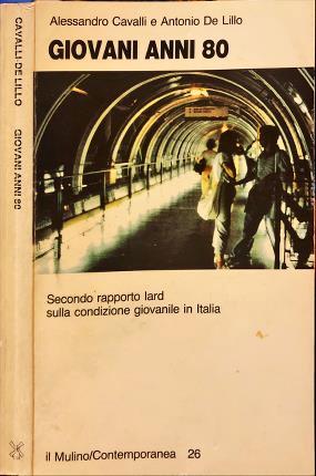 Giovani anni '80. Secondo rapporto IARD sulla condizione giovanile in Italia