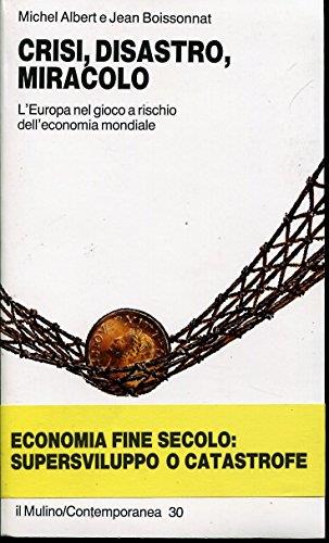 Crisi, disastro, miracolo. L'Europa nel gioco a rischio dell'economia mondiale