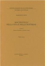 Machiavelli nella vita e nelle dottrine. Vol. 1