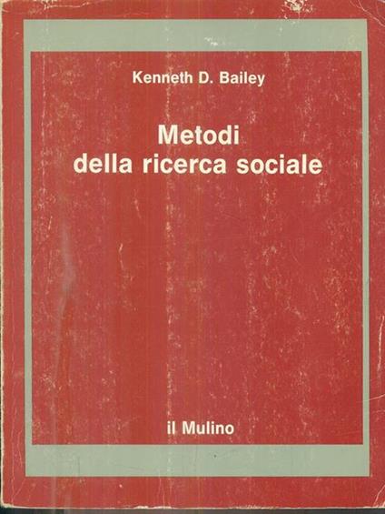 Metodi della ricerca sociale - Kenneth D. Bailey - copertina