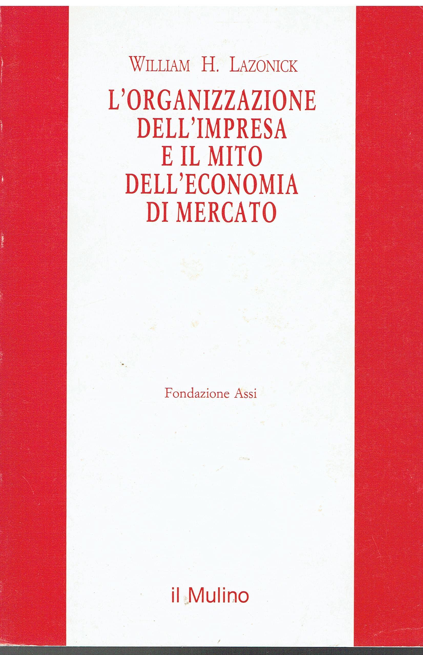 L' organizzazione dell'impresa e il mito dell'economia di mercato