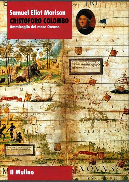 Cristoforo Colombo. Ammiraglio del mare Oceano - Samuel E. Morison - copertina
