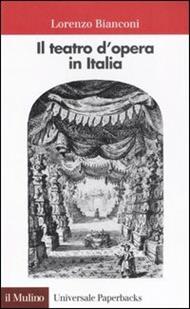 Il teatro d'opera in Italia. Geografia, caratteri, storia