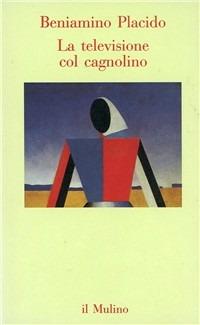 La televisione col cagnolino - Beniamino Placido - copertina