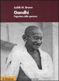 Gandhi. Prigioniero della speranza - Judith Brown - copertina
