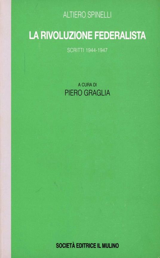 La rivoluzione federalista. Scritti (1944-1947) - Altiero Spinelli - copertina