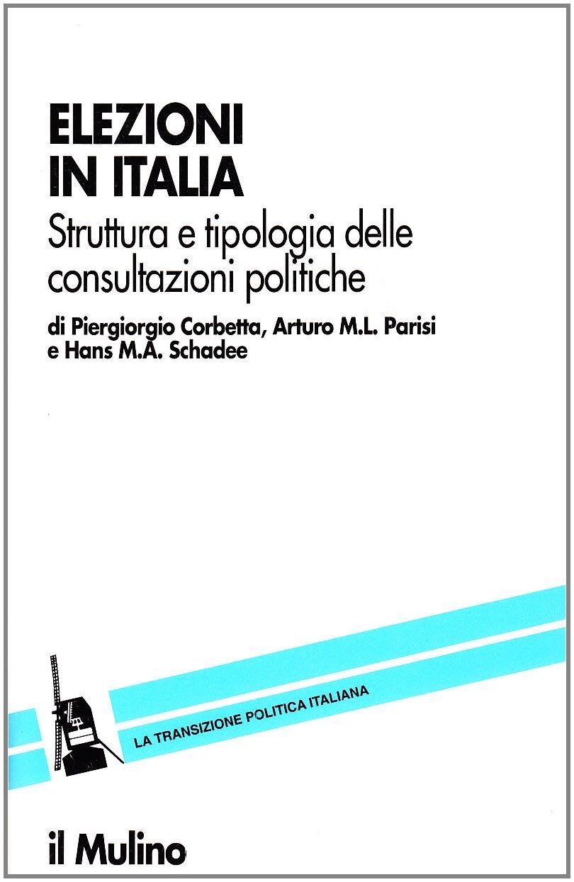 Elezioni in Italia. Struttura e tipologia delle consultazioni politiche