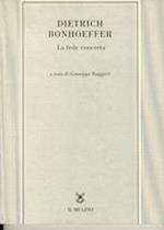 Dietrich Bonhoeffer. La fede concreta