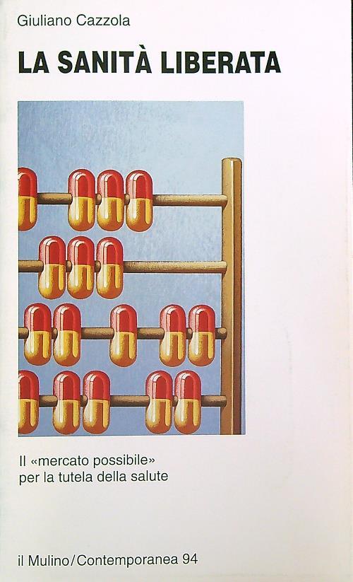 La sanità liberata. Il «Mercato possibile» per la tutela della salute