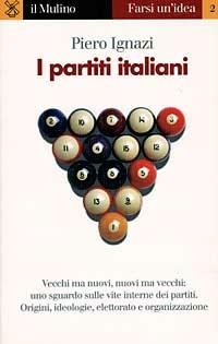 I partiti italiani - Piero Ignazi - copertina