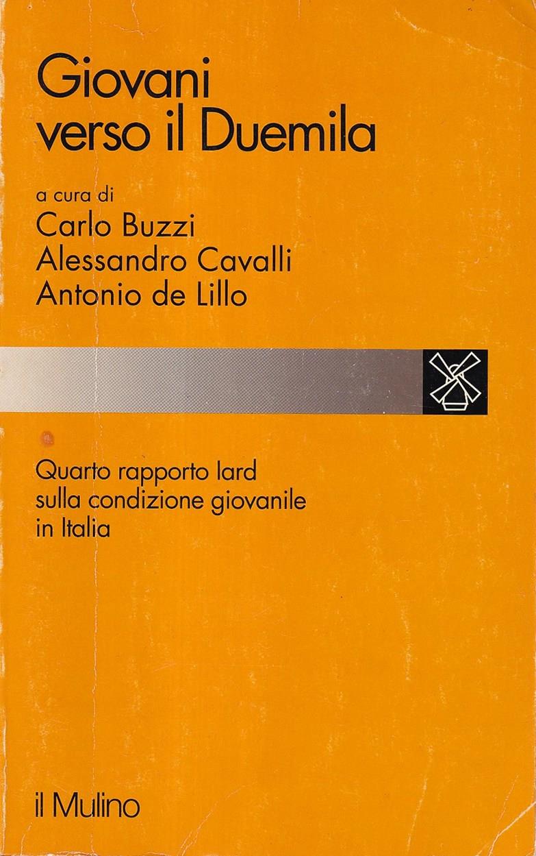 Giovani verso il Duemila. Quarto rapporto Iard sulla condizione giovanile in Italia